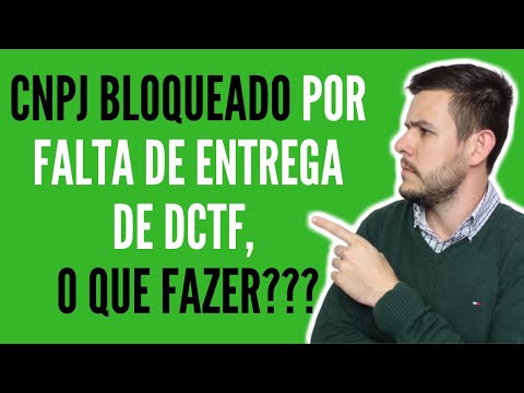 CNPJ Bloqueado por falta de entrega de DCTF, o que fazer???