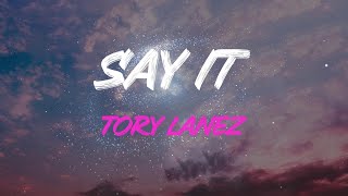 Tory Lanez - Say It Lyrics | You Gon' Have To Do More Than Just (Say It) Resimi