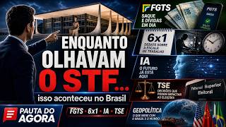 Enquanto o STF dominava o país, isso aconteceu em silêncio (FGTS,6x1,IA,TSE)