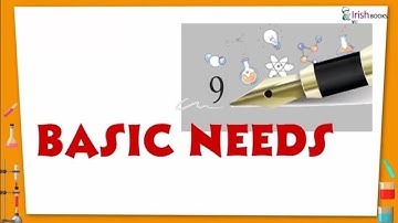 CHAPTER-9 OF CLASS -1 II BASIC NEEDS II ESSENTIAL SCIENCE IRISH .