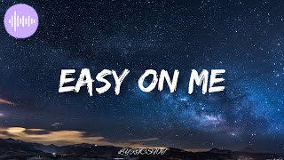 Adele - Easy On Me (lyrics) - There ain't no room, four our things to change