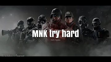 Mnk tryhard - xim apex