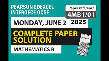 IGCSE Edexcel Maths B Paper 1 (4MB1/01) | FULL Solution | May/June 2025 🔥 Fast & Clear Explanations