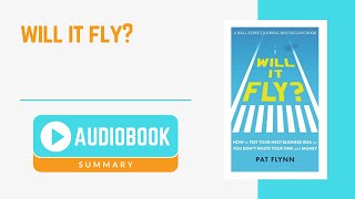 Audiobook Summary: Will It Fly? by Pat Flynn