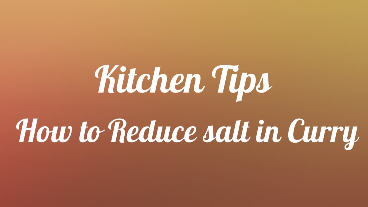 Kitchen Tips | How To Reduce Salt In Curry | chubbycheekz - YouTube