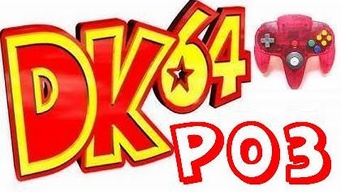 Donkey Kong 64 101% Part 3 w/ ControllerCam