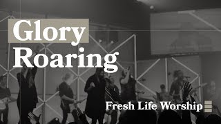 Video voorbeeld van "Glory Roaring // Fresh Life Church"