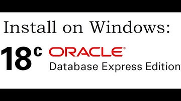 Oracle Database Express Edition on Windows - Installing and Getting Started