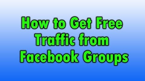 How To Get Traffic From Facebook Groups - How To Drive More Website Traffic From Facebook Groups