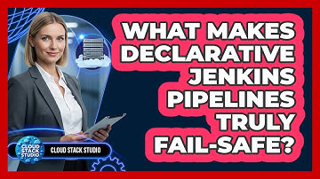 What Makes Declarative Jenkins Pipelines Truly Fail-safe? - Cloud Stack Studio