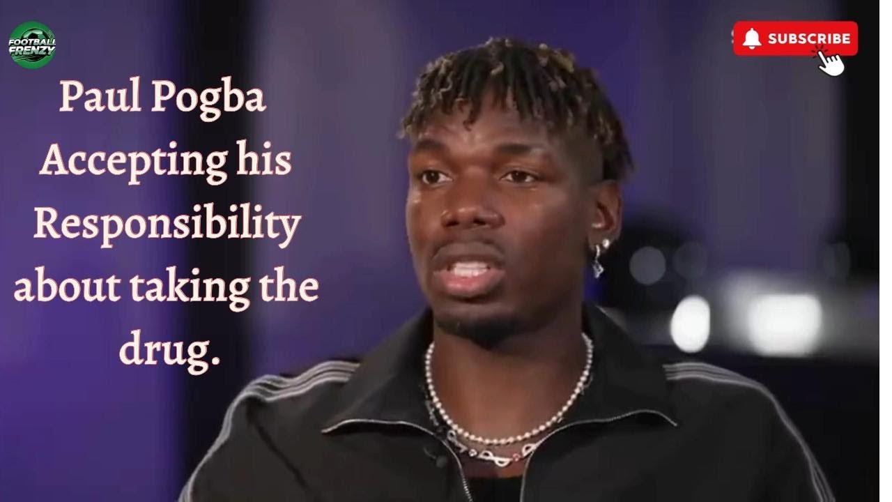 Paul Pogba interview Accepting his Responsibility about taking the drug🔥🐐🙌