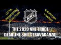 The 2020 NHL Trade Deadline Shitstravaganza!