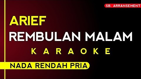 [ Karaoke ] Arief - Rembulan Malam (Nada Rendah Pria •• Karaoke tanpa vocal) Audio HD