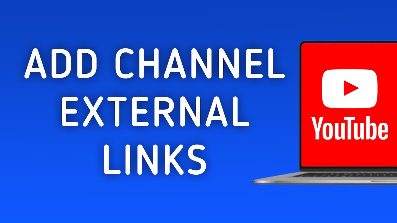 How to Add External Links to Your YouTube Channel on PC - YouTube