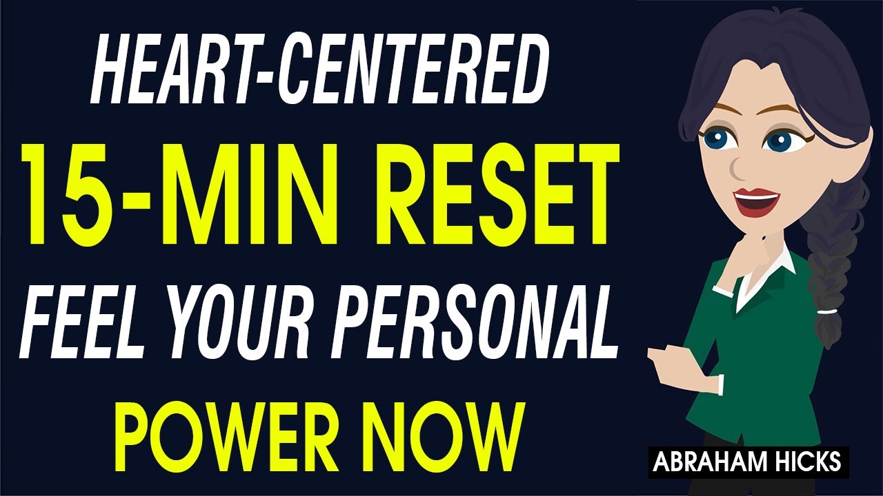 Heart-Centered 15-Min Reset — Feel Your Personal Power Now 🧘‍♀️💥 Abraham Hicks 2025
