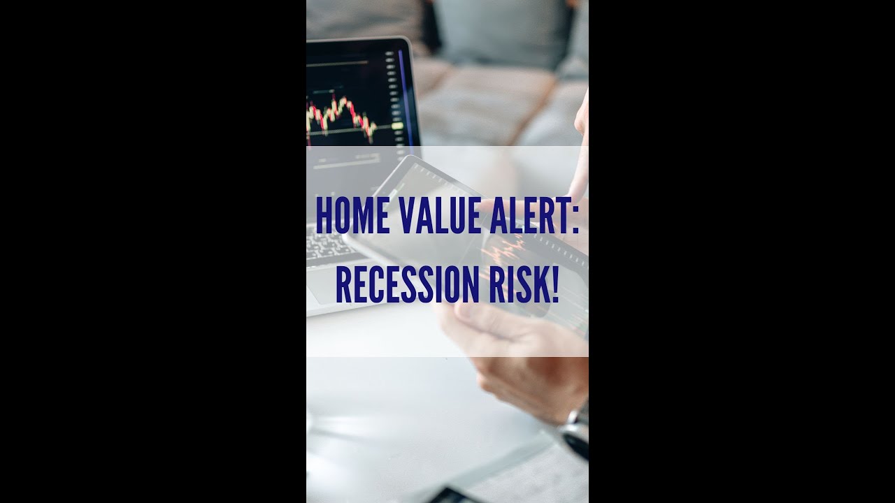 Home Value Alert: Recession Risk!