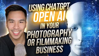 ChatGPT Open Ai For Photographers & Filmmakers by Jordan Correces 1,460 views 1 year ago 8 minutes, 53 seconds