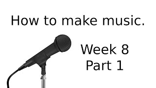 Music Production the Easiest Way: Week 8 Part 1 - Recording