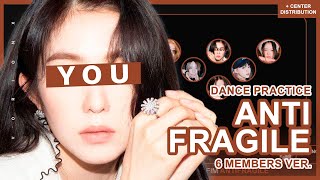 [DANCE PRACTICE] LE SSERAFIM (르세라핌) 'ANTIFRAGILE' - You As A Member || 6 Members Ver. || XMAS GIFT
