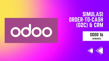 Simulasi Order-to-Cash (O2C) dan CRM pada Odoo 16