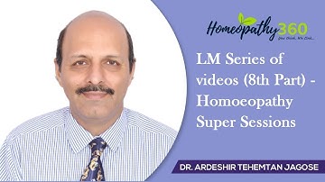 LM Series of videos (8th Part) - Homoeopathy Super Sessions by Dr. Jagose