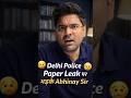 Delhi Police Paper Leak पर भड़के Abhinay Sir 😡