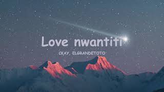 CKay, ElGrandeToto - love nwantiti (Remix Lyrics)