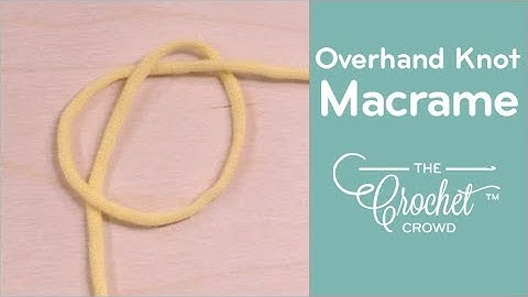 Overhand Knot for Macrame | BEGINNER