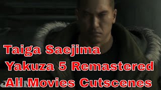 Yakuza 5 Remastered All Movies Cutscenes | Part II - Taiga Saejima 1080p/60