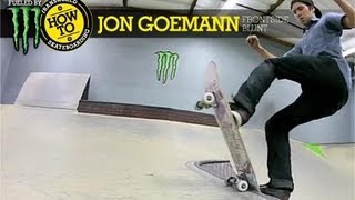 Famous How To: Frontside Blunts With Jon Goemann - TransWorld SKATEboarding Profile