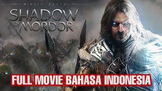 Middle-earth: Shadow Of Mordor FULL MOVIE (All Cutscene) Bahasa Indonesia