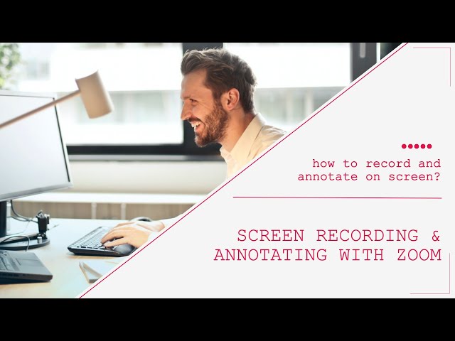 Zoom Screen Recording and Annotating
