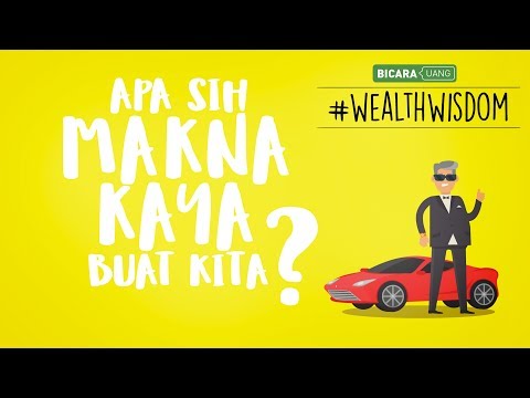 Memahami Makna Kekayaan dengan #WealthWisdom