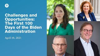 Challenges and Opportunities: The First 100 Days of the Biden Administration