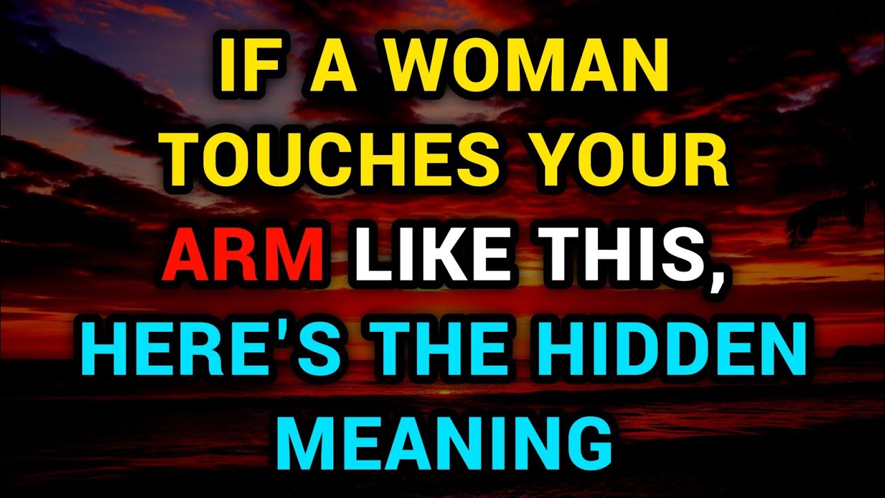 😘 If A Woman Touches Your Arm, It Means THIS (Subtle Signs of Attraction)