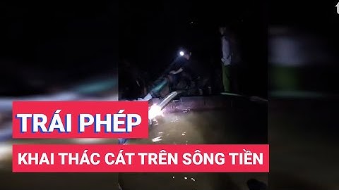 Bắt quả tang nhóm đối tượng khai thác cát sông trái phép trên sông Tiền