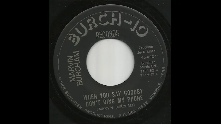 Marvin Burcham - When You Say Goodby Don't Ring My...