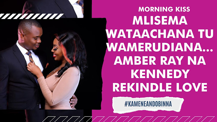 AMBER RAY AND KENNEDY RAPUDO REKINDLE THEIR LOVE STORY