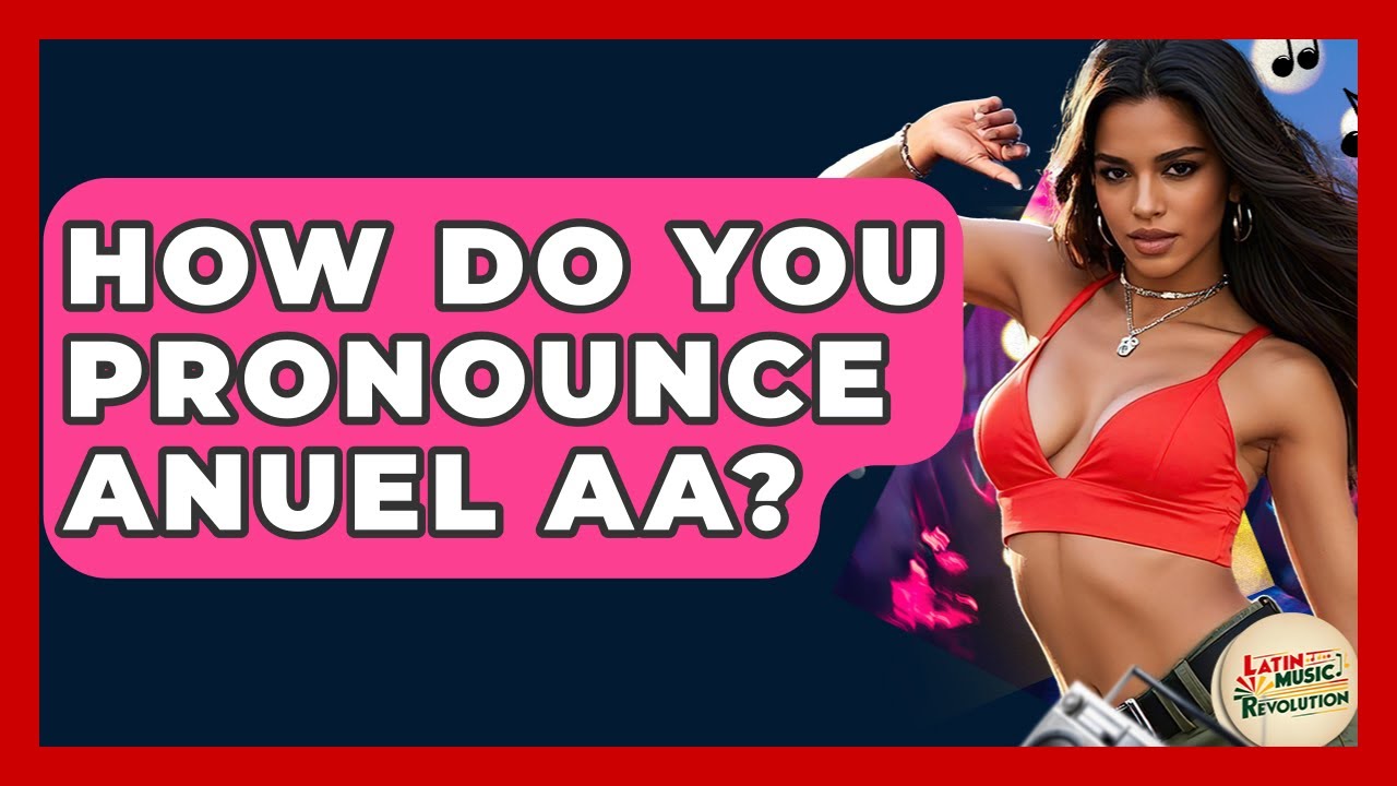 How Do You Pronounce Anuel AA? - Latin Music Revolution