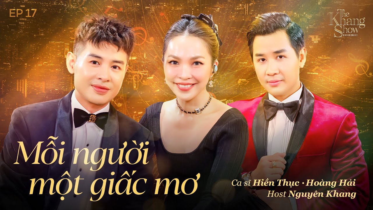 The Khang Show MUSIC WAVE - Ep 17| Mỗi Người Một Giấc Mơ - Hiền Thục ft Hoàng Hải