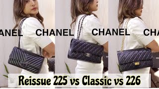 CHANEL BAGS COMPARISON : CLASSIC MEDIUM FLAP vs REISSUE 225 vs REISSUE 226