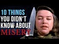 10 Things You Didn't Know About Stephen King's Misery