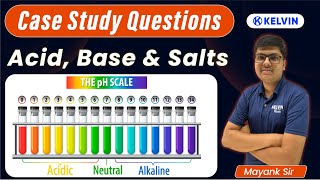 Class 10 Acid, Base and Salt | Important Case Study Questions | Chemistry | KELVIN 9&10