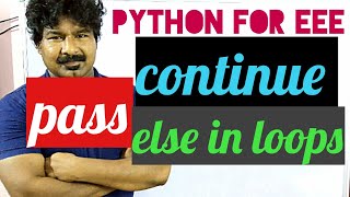 Python for EEE #24 || continue, pass, else in loops || python by seenu & sudha ||