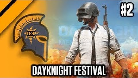 DayKnight Festival - PUBG Game 2 - 10 Man Squads