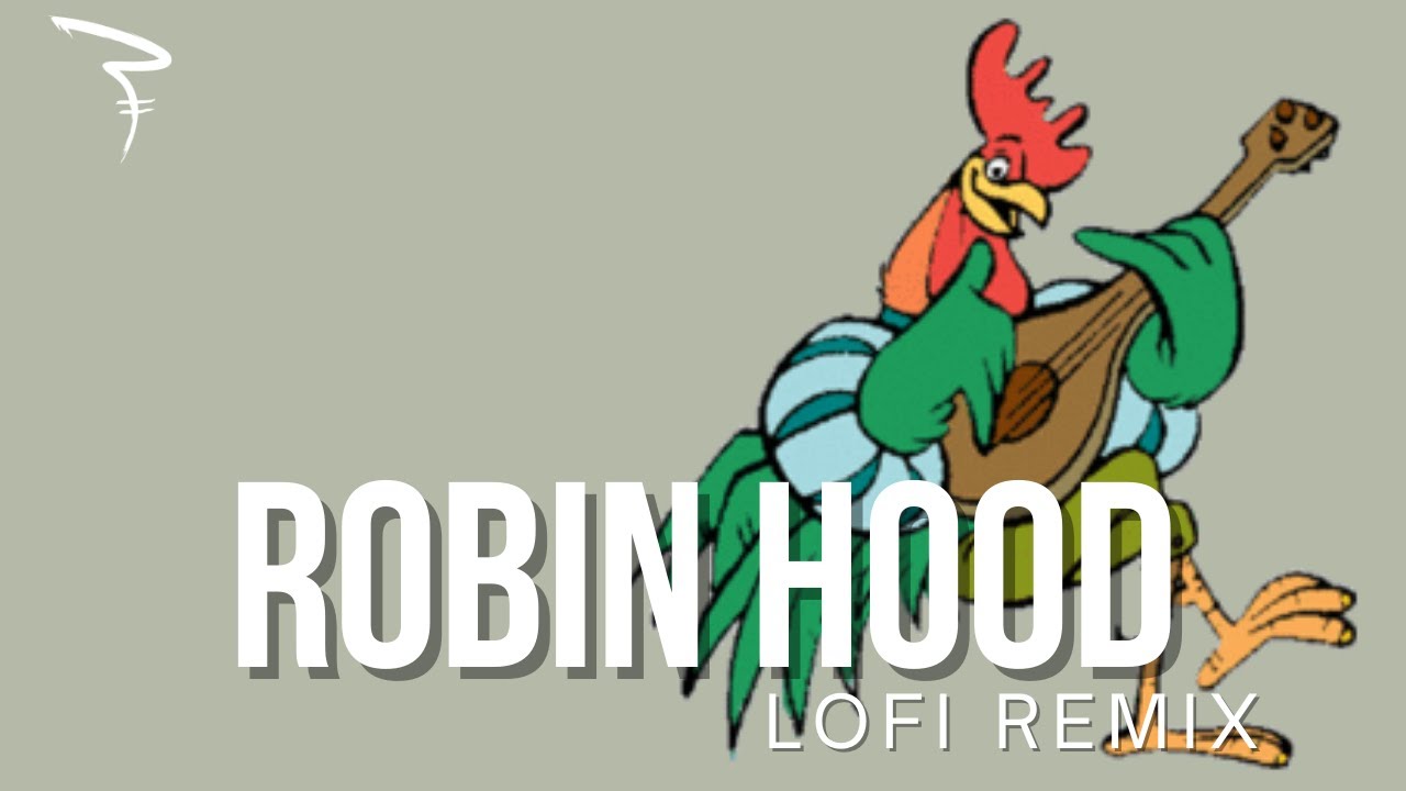 Robin Hood Whistle Stop (Lofi Remix) YouTube
