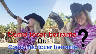COMO TOCAR BERRANTE - DICAS / BERRANTEIRA SILVIA