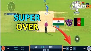 INDIA VS AFGHANISTAN SUPER OVER IN REAL CRICKET-24