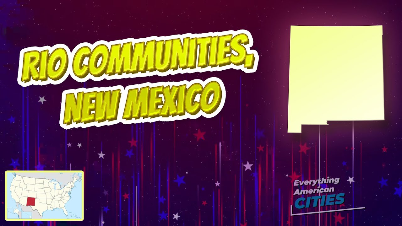 Rio Communities, New Mexico ⭐️🌎 AMERICAN CITIES 🌎⭐️ YouTube