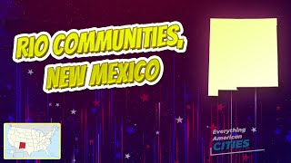 Rio Communities, New Mexico ⭐️🌎 AMERICAN CITIES 🌎⭐️